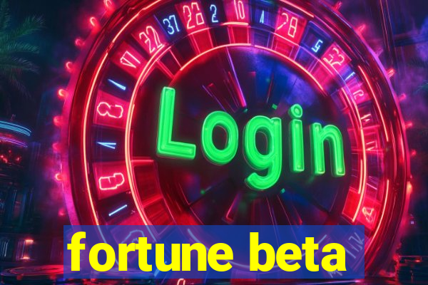 fortune beta